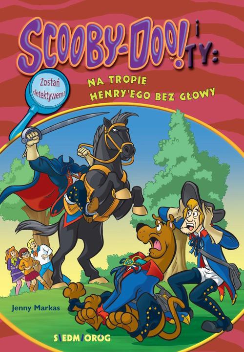 Okładka:Scooby-Doo! i Ty Na tropie Henry'ego bez głowy 