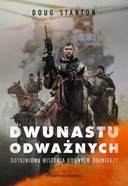 Okładka książki o tytule: Dwunastu odważnych. Odtajniona historia konnych żołnierzy