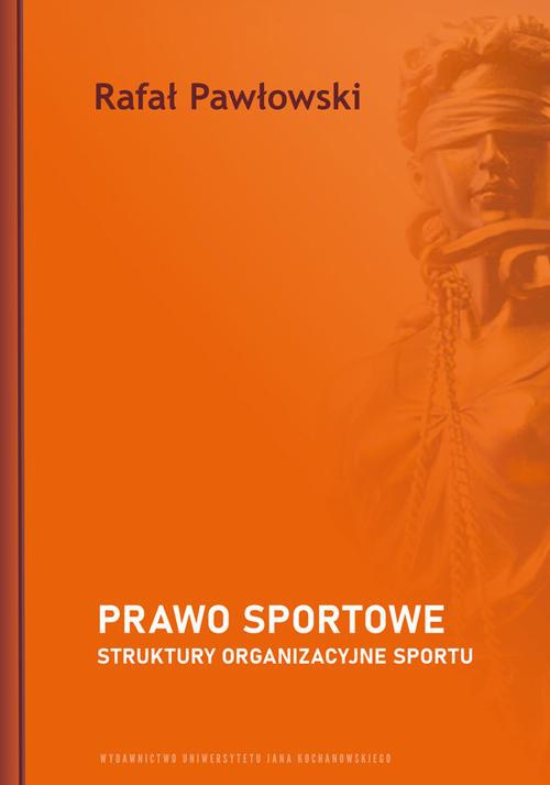 Okładka książki o tytule: Prawo sportowe. Struktury organizacyjne sportu