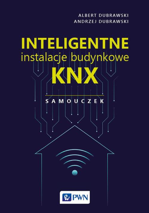 Okładka:Inteligentne instalacje budynkowe KNX. Samouczek 