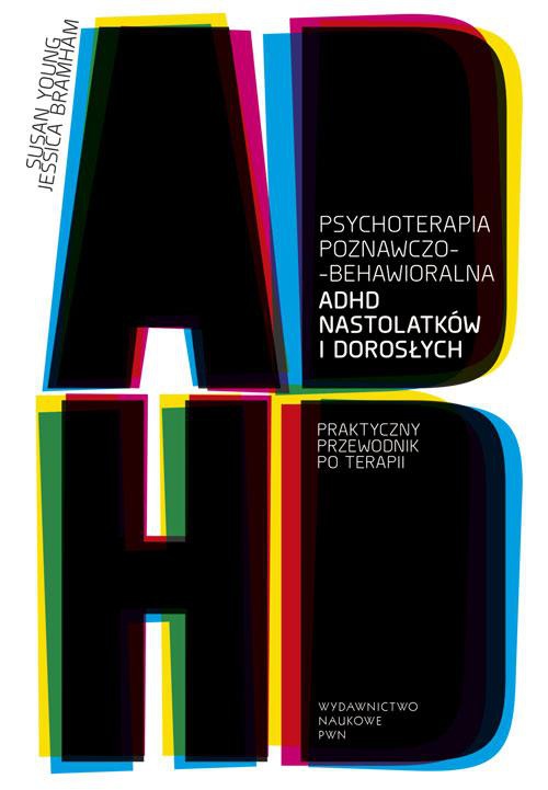 Okładka:Psychoterapia poznawczo-behawioralna ADHD nastolatków i dorosłych 