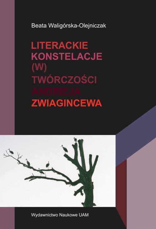 Обкладинка книги з назвою:Literackie konstelacje (w) twórczości Andrieja Zwiagincewa