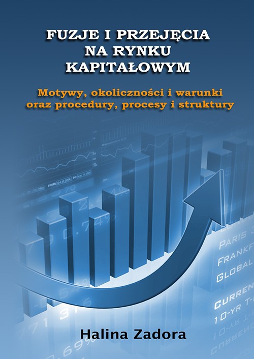 The cover of the book titled: Fuzje i przejęcia na rynku kapitałowym. Motywy, okoliczności i warunki oraz procedury, procesy i struktury