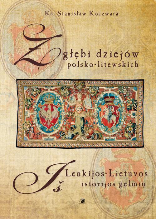 Okładka książki o tytule: Z głębi dziejów polsko-litewskich