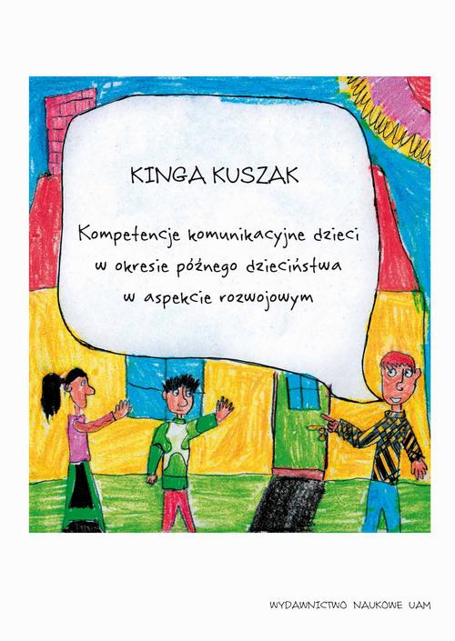 The cover of the book titled: Kompetencje komunikacyjne dzieci w okresie późnego dzieciństwa w aspekcie rozwojowym