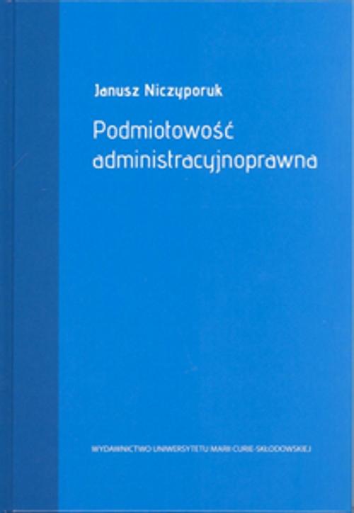 The cover of the book titled: Podmiotowość administracyjnoprawna