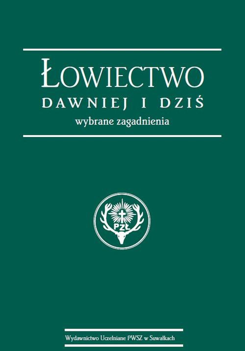 Обложка книги под заглавием:Łowiectwo dawniej i dziś. Wybrane zagadnienia