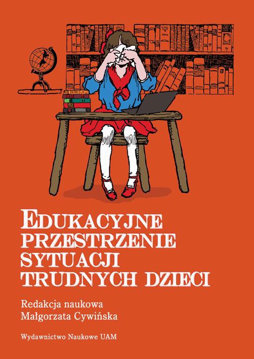 The cover of the book titled: Edukacyjne przestrzenie sytuacji trudnych dzieci