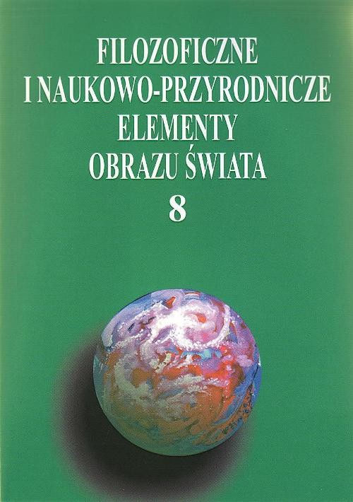 Okładka książki o tytule: Filozoficzne i naukowo-przyrodnicze elementy obrazu świata, t.8