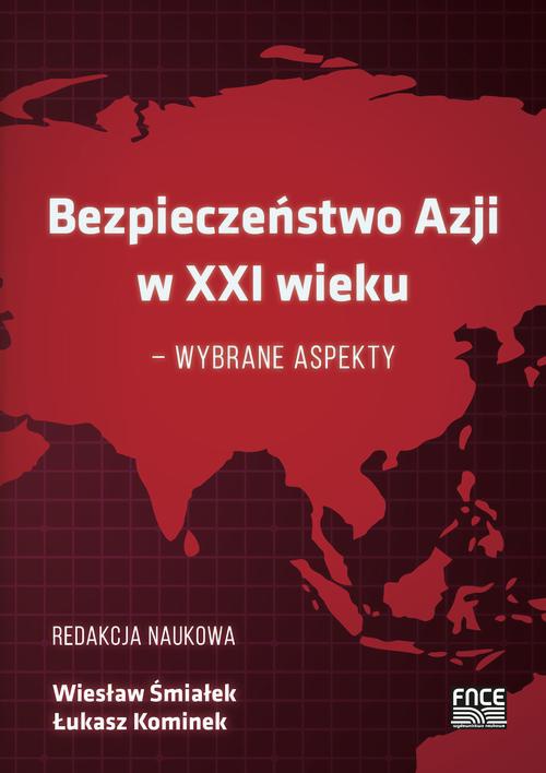 Обкладинка книги з назвою:BEZPIECZEŃSTWO AZJI W XXI WIEKU – WYBRANE ASPEKTY