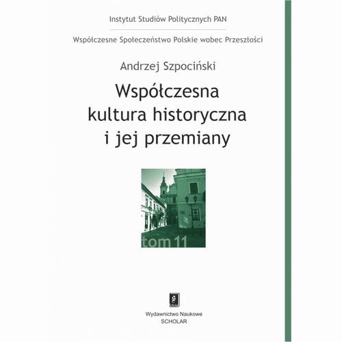 Okładka książki o tytule: Współczesna kultura historyczna i jej przemiany