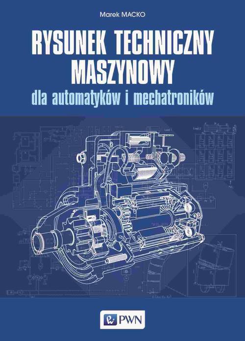 Okładka:Rysunek techniczny maszynowy dla automatyków i mechatroników 
