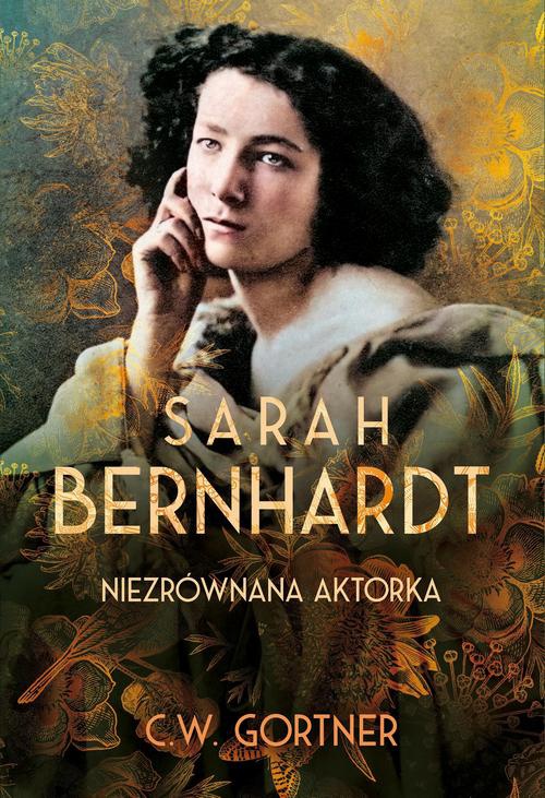 Okładka:Sarah Bernhardt. Niezrównana aktorka 