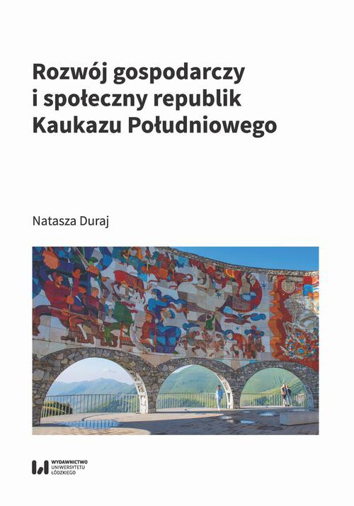 The cover of the book titled: Rozwój gospodarczy i społeczny republik Kaukazu Południowego
