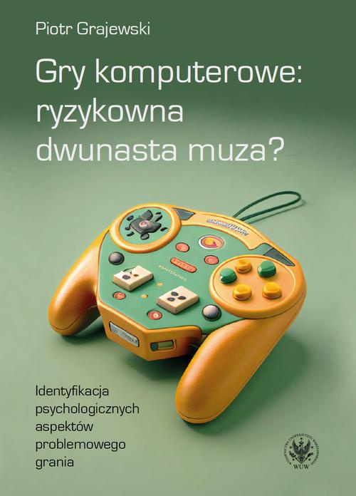 Okładka książki o tytule: Gry komputerowe: ryzykowna dwunasta muza?