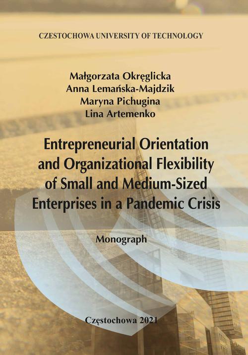 Okładka książki o tytule: Entrepreneurial Orientation and Organizational Flexibility of Small and Medium-Size Enterprises in a Pandemic Crisis