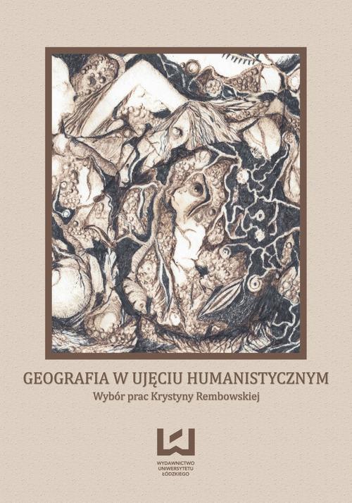 Обложка книги под заглавием:Geografia w ujęciu humanistycznym. Wybór prac Krystyny Rembowskiej