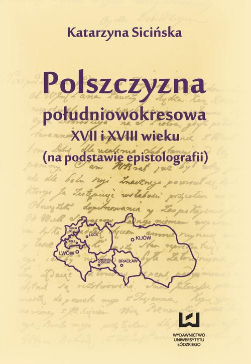 The cover of the book titled: Polszczyzna południowokresowa XVII i XVIII wieku