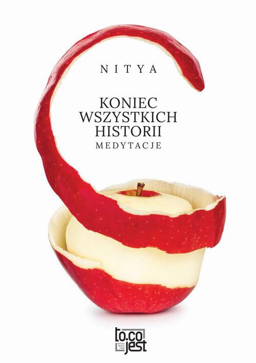 The cover of the book titled: Koniec wszystkich historii Medytacje