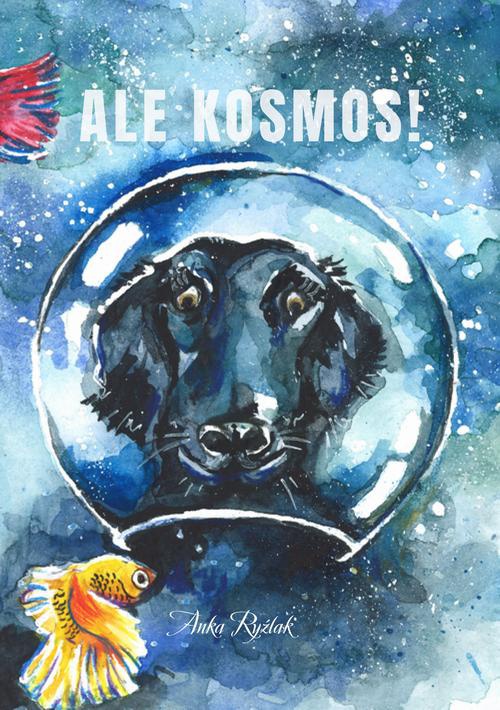 The cover of the book titled: Ale kosmos!