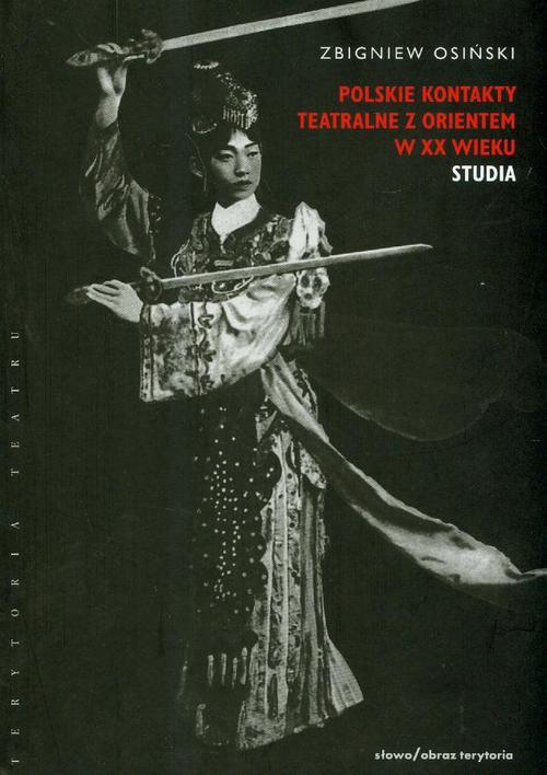 The cover of the book titled: Polskie kontakty teatralne z Orientem XX wieku
