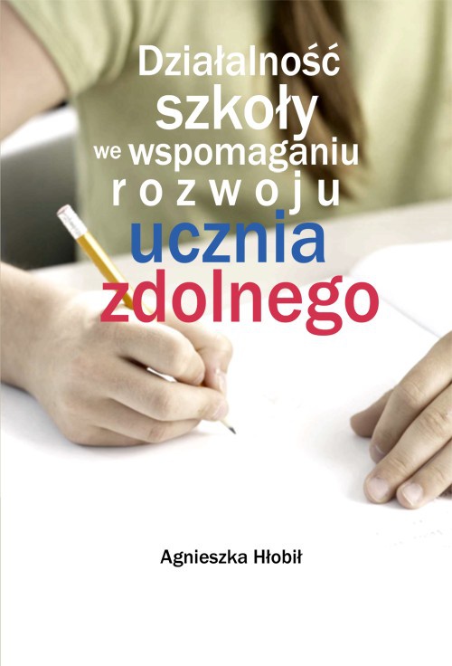 Okładka książki o tytule: Działalność szkoły we wspomaganiu rozwoju ucznia zdolnego