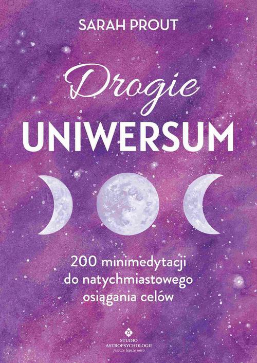 Okładka:Drogie Uniwersum. 200 mini-medytacji do natychmiastowego osiągania celów 