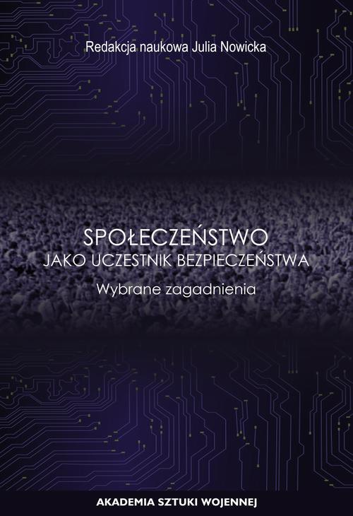 The cover of the book titled: Społeczeństwo jako uczestnik bezpieczeństwa. Wybrane zagadnienia