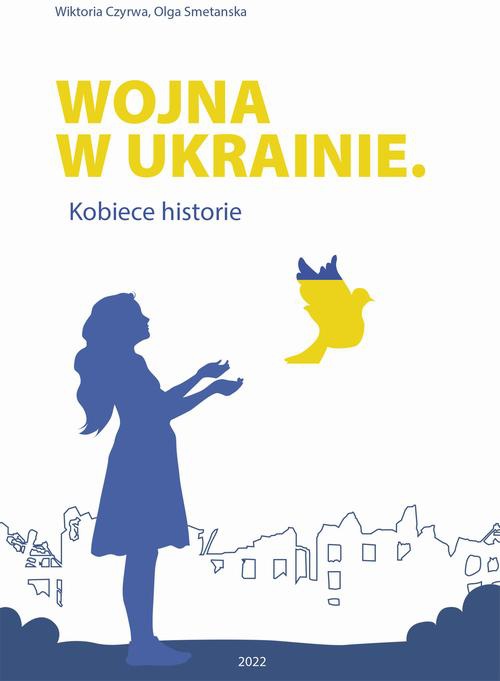 Okładka:Wojna w Ukrainie. Kobiece historie 