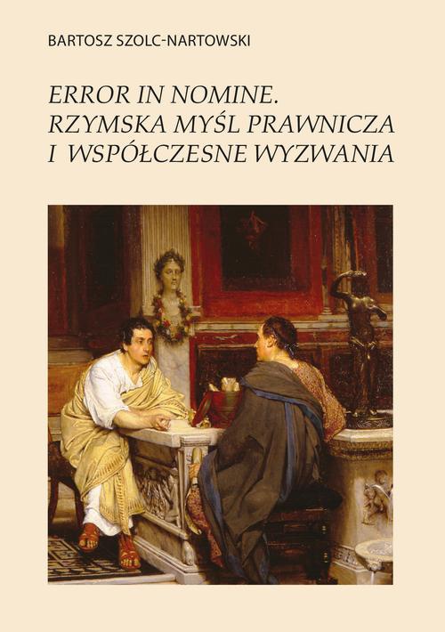 Okładka książki o tytule: Error in nomine. Rzymska myśl prawnicza i współczesne wyzwania