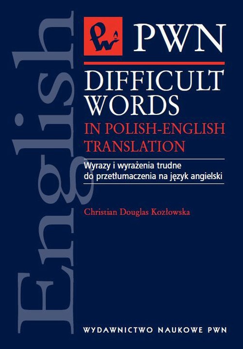 The cover of the book titled: Difficult Words In Polish-English Translation. Wyrazy i wyrażenia trudne do przetłumaczenia na język angielski