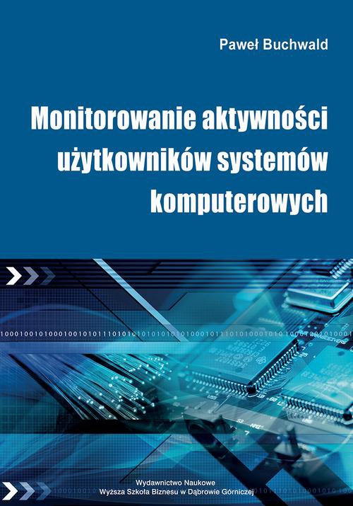 Okładka książki o tytule: Monitorowanie aktywności użytkowników systemów komputerowych