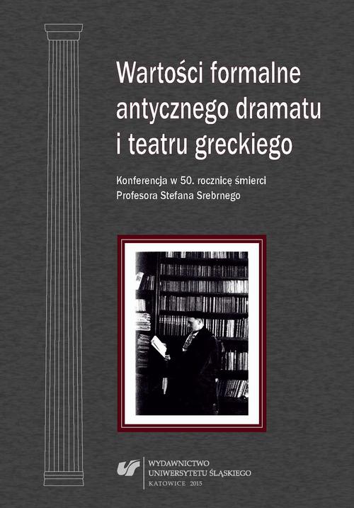 Okładka książki o tytule: Wartości formalne antycznego dramatu i teatru greckiego
