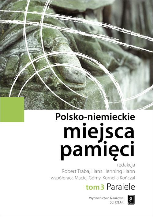 Okładka książki o tytule: Polsko-niemieckie miejsca pamięci Tom 3