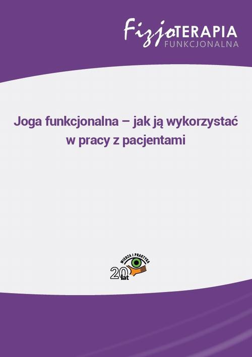 The cover of the book titled: Joga funkcjonalna – jak ją wykorzystać w pracy z pacjentami