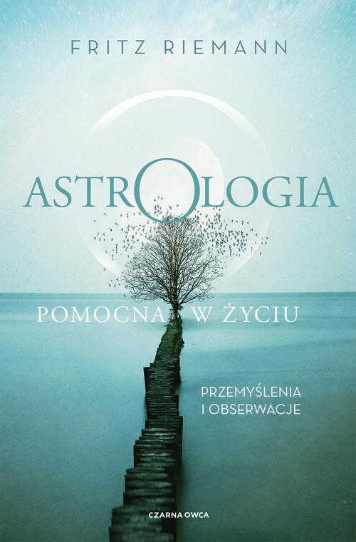 The cover of the book titled: Astrologia pomocna w życiu. Przemyślenia i obserwacje