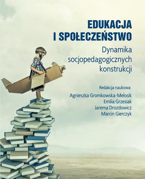 The cover of the book titled: Edukacja i społeczeństwo. Dynamika socjopedagogicznych konstrukcji