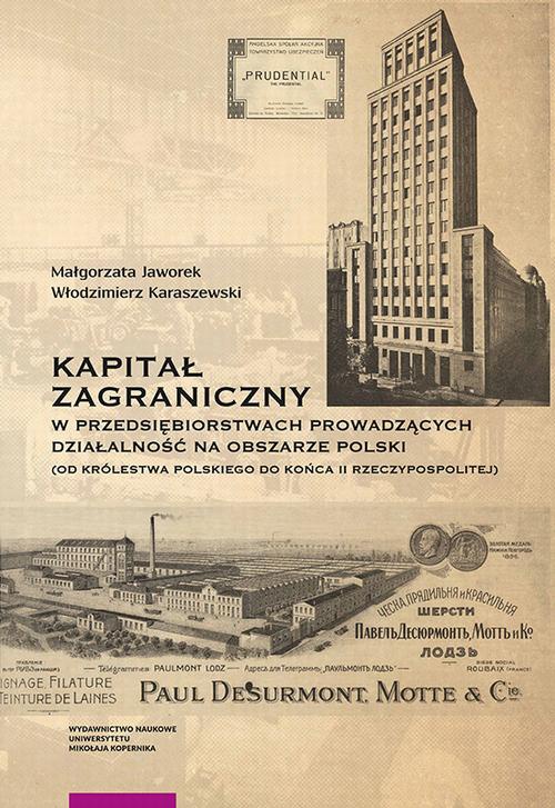 Okładka:Kapitał zagraniczny w przedsiębiorstwach prowadzących działalność na obszarze Polski (od Królestwa Polskiego do końca II Rzeczypospolitej) 