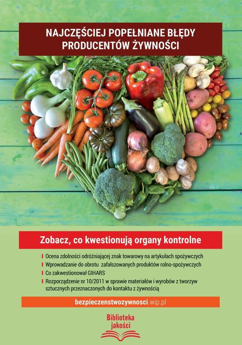 Обкладинка книги з назвою:Najczęściej popełniane błędy producentów żywności Zobacz, co kwestionują organy kontrolne