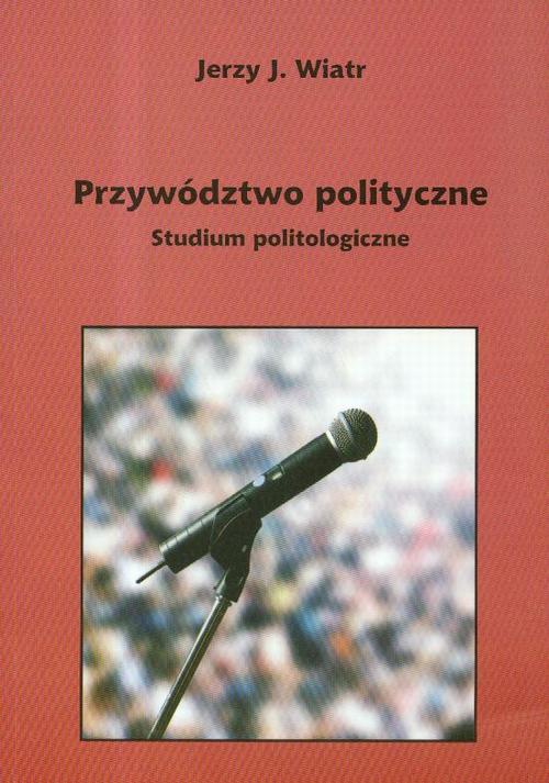 Okładka książki o tytule: Przywództwo polityczne