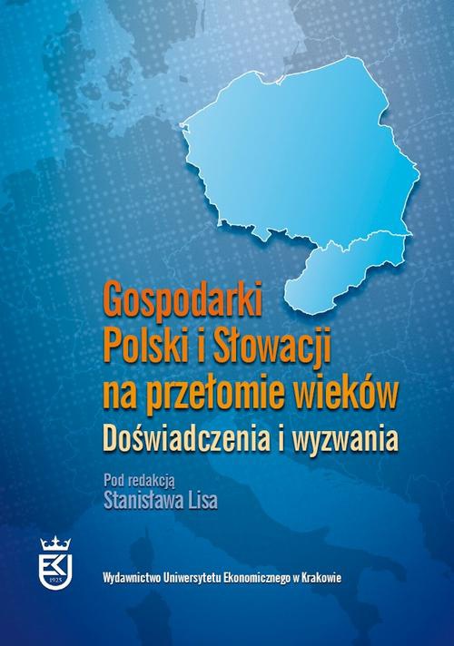 Okładka książki o tytule: Gospodarki Polski i Słowacji na przełomie wieków. Doświadczenia i wyzwania
