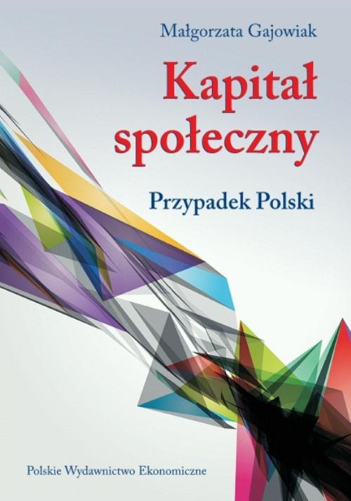 Okładka książki o tytule: Kapitał społeczny. Przypadek Polski