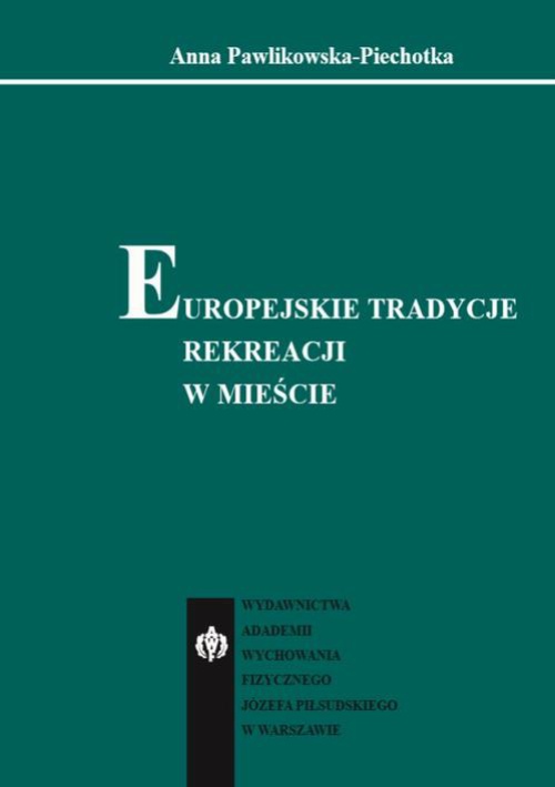 Обкладинка книги з назвою:Europejskie tradycje rekreacji w mieście