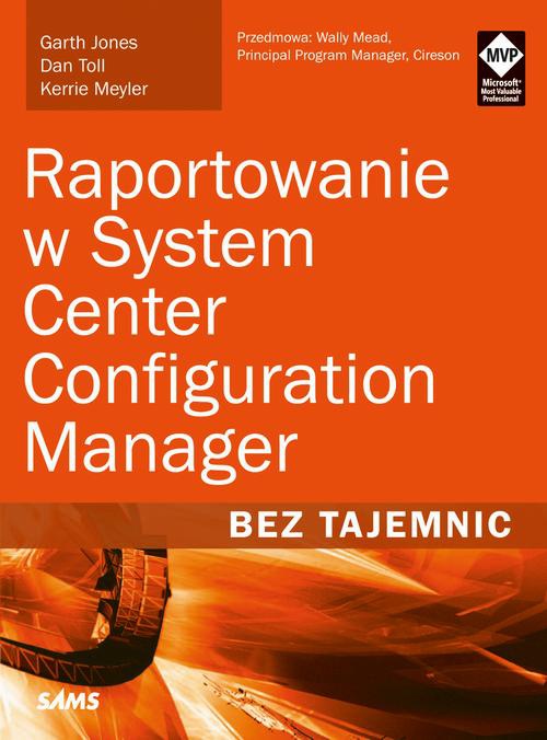 The cover of the book titled: Raportowanie w System Center Configuration Manager Bez tajemnic