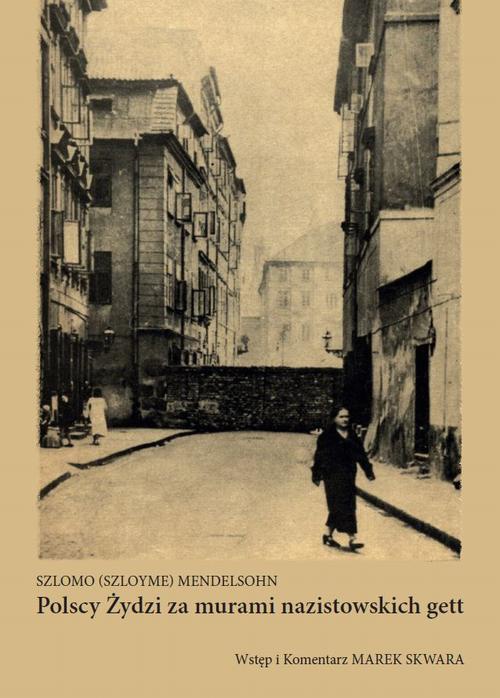 Обложка книги под заглавием:Polscy Żydzi za murami nazistowskich gett