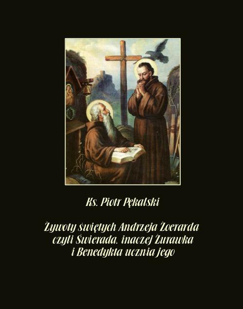 Okładka:Żywoty świętych Andrzeja Żoerarda czyli Świerada inaczej Żurawka i Benedykta ucznia jego 