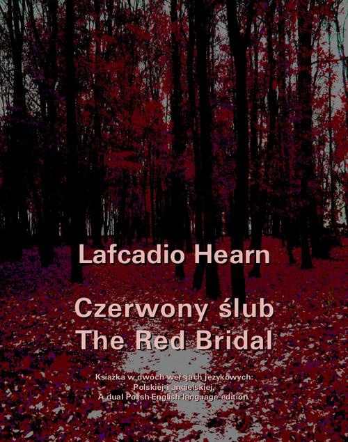 Okładka:Czerwony ślub. The Red Bridal 