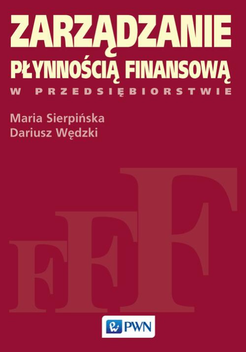 Okładka książki o tytule: Zarządzanie płynnością finansową w przedsiębiorstwie