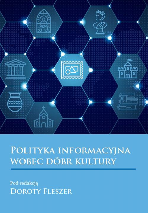 The cover of the book titled: Polityka informacyjna wobec dobr kultury
