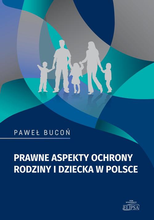 The cover of the book titled: Prawne aspekty ochrony rodziny i dziecka w Polsce
